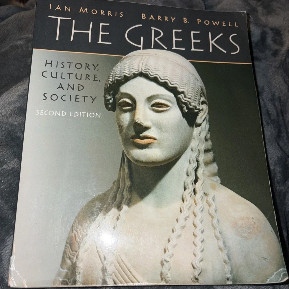 The Greeks: History, Culture, and Society (2nd Edition)‎ by Morris, Ian, Powell,